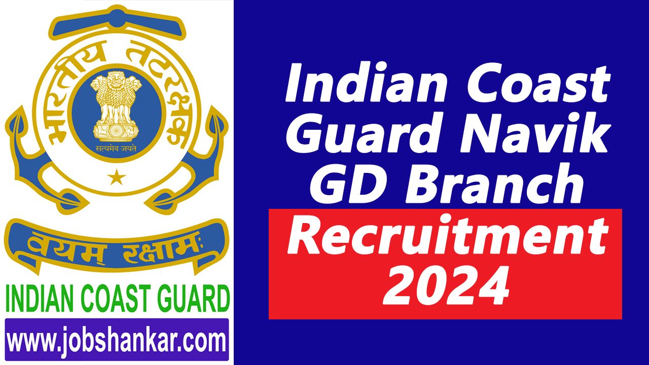 Indian Coast Guard Navik GD Branch Recruitment 2024