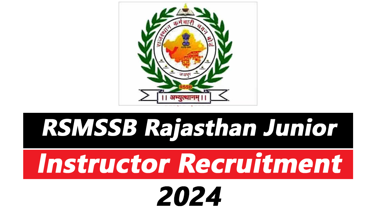 RSMSSB Rajasthan Junior Instructor Recruitment 2024